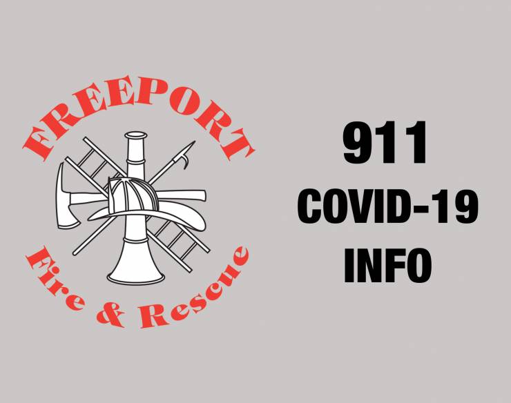 CALLING 911-FREEPORT FIRE DEPT & COVID-19